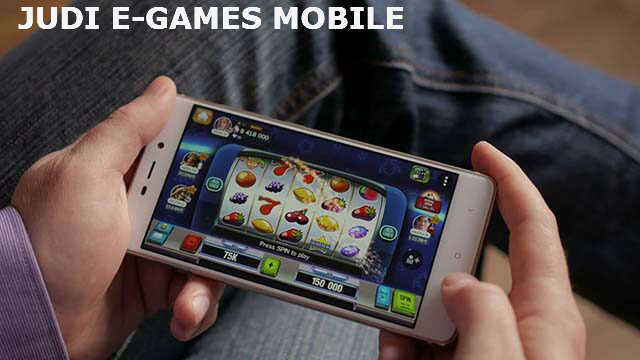 Judi E-Games Mobile Sbobet Terbaik